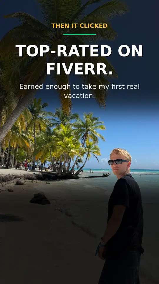 Then it clicked: Top-rated on Fiverr. Earned enough to take my first real vacation.